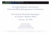 Georgia Bankers Association Financial Risk …resources.gabankers.com/Education/FinancialRiskMgtConf...Investment Portfolio Strategies in Today’s Market Place January 30, 2008 ...