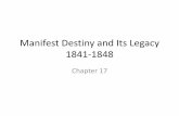 Manifest Destiny and Its Legacy 1841-1848 Destiny---1840 to 1850 ... •All compromises were unconstitutional notes 4 . MANIFEST DESTINY “Manifest Destiny ...