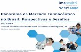 Panorama do Mercado Farmacêutico no Brasil: … Varejo Farma... · Agosto 2016 IMS Health –Avaliação de Mercado - Jorge Batista –Junho 2016 1 Agenda: • Sobre a IMS • Conceitos