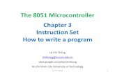 The 8051 Microcontroller Chapter 3 Instruction Set How to ...bmthanh/ViXuLy/8051-Chap3-Instruction_V1.pdf · Chapter 3 Instruction Set How to write a program The 8051 Microcontroller
