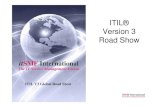 ITIL® Version 3 Road Show - Trainning Curso SAP ITIL ... · ITIL V3 Global Road Show ITIL® Version 3 Road Show. ... QC, et al.?” History ... Whilst CIO’s will still care about