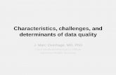 Characteristics, challenges, and determinants of data …/media/Files/Activity Files/Quality... · Characteristics, challenges, and determinants of data quality J. Marc Overhage,