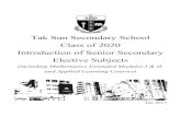 Tak Sun Secondary School Class of 2020 Introduction of Senior Secondary Elective Subjects to introduce elec… ·  · 2017-01-19Introduction of Senior Secondary Elective Subjects