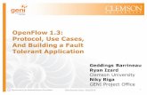 OpenFlow 1.3: Protocol, Use Cases, And Building a Fault ...sites.bu.edu/geni/files/2016/05/advanced_openflow131.pdf · OpenFlow 1.3: Protocol, Use Cases, And Building a Fault Tolerant