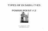 TYPES OF DISABILITIES POWER POINT #2 - ctohe.org OF DISABILITIES 1. ... dyslexia, and developmental aphasia. ... Savant syndrome - individuals display exceptional