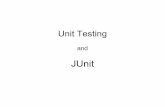 Unit Testing and JUnit - Universitetet i Oslo · • Use a unit testing framework like JUnit • A unit is the smallest testable component in an application • A unit is in most