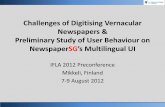 Challenges of Digitising Vernacular Newspapers & … Study of User Behaviour on ... –Arabic –Malayalam ... Challenges of Digitising Vernacular Newspapers & Study of User Behaviour