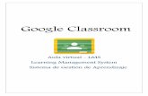 GGoogle ClassroomGoogle Classroom oogle Classroom€¦ · 4 1.11..1. ¿Qué es Google Classroom? ¿Qué es Google Classroom? Classroom Google es el aula virtual que Google ha diseñado