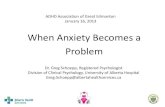 When Anxiety Becomes a Problem Anxiety Becomes a Problem ... “What am I thinking right now?” ... 13. Is this a hassle or truly a horrendous problem? 14.