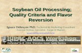 Soybean Oil Processing; Quality Criteria and Flavor …old.iupac.org/symposia/proceedings/Tunis04/debruyne_ignace.pdf · Soybean Oil Processing; Quality Criteria and Flavor ... ≤3