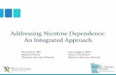 Addressing Nicotine Dependence: An Integrated … Nicotine Dependence: An Integrated Approach Pete Dehnel ... acting form of NRT OR ... (10 weeks) + bupropion SR ...