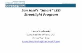 San José’s “Smart” LED Streetlight Programapps1.eere.energy.gov/buildings/publications/pdfs/ssl/msslc-sw2011... · San José’s “Smart” LED Streetlight Program Laura Stuchinsky.