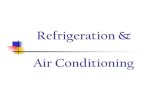 Refrigeration & Air Conditioning - libvolume8.xyzlibvolume8.xyz/.../refrigerationandairconditioningpresentation1.pdf• Basic operation of refrigeration and AC systems ... • LHV/LHF