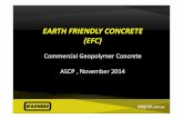 Commercial Geopolymer Concrete ASCP , November 2014 - Wagners EFC.pdf · EARTH FRIENDLY CONCRETE (EFC) Commercial Geopolymer Concrete ASCP , November 2014