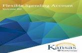 Flexible Spending Account - Kansas State University Spending Account Welcome Kit . 2 ... Your Employer provides you with the opportunity to enroll in a Flexible Spending Account (FSA).