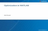 Optimization in MATLAB - mathworks.com · Optimization in MATLAB Seth DeLand. 2 Topics ... Simulated Annealing Local minima Global minima. 12 What is MultiStart? ... Learn more about