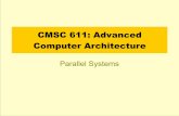 CMSC 611: Advanced Computer Architectureolano/class/611-03-8/parallel.pdf · Framework Extend traditional computer architecture with a communication architecture • abstractions