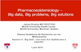 Pharmacoepidemiology – Big data, Big problems, Big · PDF fileOutline - agenda • In the context of pharmacoepidemiology • What are big data? • What are the big problems with