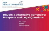 BitCoin & Alternative Currencies: Prospects and … & Alternative Currencies: Prospects and Legal Questions ... violating US money ... [ interest and more app downloads. App developers