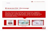 Kawachi Group Us Kawachi Group is leading importer, supplier, manufacturer and exporter of wide variety of products. We are basically engaged in marketing and promotion of household