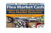 How to Start - Flea Market Cash · Flea Market Cash Page 2 Table of Contents Legal Stuff and Disclaimers 3 Introduction – My Story, How I Got Started With a Flea Market Business