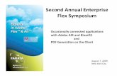Second Annual Enterprise Flex Symposium - myflex.orgmyflex.org/yf/FlexSymposium2/OcasionallyConnected.pdf · Second Annual Enterprise Flex Symposium ... with Adobe AIR and BlazeDS