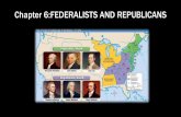 Chapter 6:FEDERALISTS AND REPUBLICANSsgachung.weebly.com/.../22_chapter_6_republcans_and_federalists.pdf · FEDERALISTS AND REPUBLICANS: • The first twelve years under the Constitution