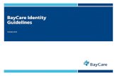 BayCare Identity Guidelines - Medfusion Identity...3 BayCare Identity Guidelines 3 Table of Contents 4 Introduction 5 Things to Remember About the BayCare Brand Architecture Basic
