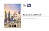 Brand Identity Guidelines - VisitKL Official · 3 KL Brand Identity guidelines Brand PosItIonInG To deliver KL’s vision to be the top-of-mind destination for exciting and diverse