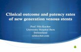 Clinical outcome and patency rates of new generation ... · S Clinical outcome and patency rates of new generation venous stents Prof. Nils Kucher University Hospital Bern Switzerland