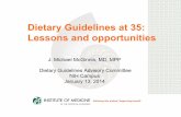 Dietary Guidelines at 35: Lessons and opportunities Guidelines at 35: Lessons and opportunities J. ... Little progress in knowledge about diets ... Lessons learned