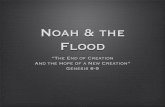 Noah & the Flood - WordPress.com · Genesis’s Flood Parallels ... catastrophe. The God who created the cosmos out of chaos is in sovereign control ... Noah & the Flood