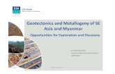Geotectonicsand Metallogeny of SE Asia and Myanmar€¦ · Geotectonicsand Metallogeny of SE Asia and Myanmar ... Ma) , now a transform ... MawchiNW‐SE section from Khin Zawand