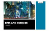 Piper alpha 25 years on - Lloyd's of London/media/images/newsletter/events/uk-events/...Piper Alpha – what happened? 6 July 1988 • Routine process upset during night shift –
