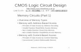 CMOS Logic Circuit Design - rcis.hiroshima-u.ac.jpH19... · Mattausch, CMOS Design, H19/6/29 1 Memory Circuits (Part 1) • Overview of Memory Types • Memory with Address-Based