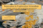 Innovation in Exploration Seismology - Department … in Exploration Seismology Seismic sources and acquisition geometries C. Hurich Memorial University Earth Sciences Department 2012
