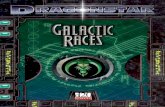 Galactic Races 1/Dragonstar... · Races, a new sourcebook for the Dragonstar space fan-tasy campaign setting. Galactic Racescontains detailed information on 16 new races for use in