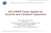 2014 NEPP Tasks Update for Ceramic and Tantalum Capacitors · 2014 NEPP Tasks Update for Ceramic and Tantalum Capacitors Alexander Teverovsky AS&D, Inc. Work performed for Parts,