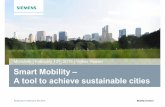 th, 2015 | Volker Hessel Smart Mobility – A tool to achieve ... tool to achieve sustainable cities München | February 12th, 2015 | Volker Hessel February 2015 Restricted © Siemens