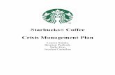 Starbucks Coffee Crisis Management Plan® Coffee Crisis Management Plan ... • Verisimo System by Starbucks As of September 30, 2012, ... • Starbucks strives to be honest and forthright