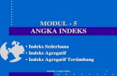 MODUL - 4 ANGKA INDEKS - … I: Angka Indeks 2 DEFINISI DAN KLASIFIKASI • An index number is a percentage relative by which a measurement in a given period is expressed as a ratio