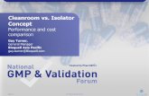 Cleanroom vs. Isolator Concept - pharmout.net · Comparison of infrastructure requirements Clean-room Isolator ... Gowning Required Not required Gowning time ... Presented that the