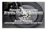 Russian Motorcycles Brembo Disc Brake Systems ·  · 2014-05-0807-Style Brembo Disc Brake, Includes All Components (front wheel, ... Right-Hand Caliper ... The leading pistons are