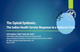 The Opioid Epidemic - Indian Health Opioid Epidemic: The Indian Health Service Response to a National Crisis CAPT Stephen â€œMilesâ€‌ Rudd, MD, ... medication overdoses every