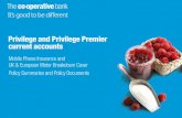 Privilege and Privilege Premier current accounts and Privilege Premier current accounts Mobile Phone Insurance and UK & European Motor Breakdown Cover Policy Summaries and Policy Documents