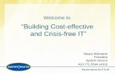 “Building Cost-effective and Crisis-free IT” a Cost Effective and Crisis Free IT Team ... Amazon Web Services ... Your Microsoft license expense should benchmark