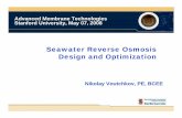 Seawater Reverse Osmosis Design and Optimization · Advanced Membrane Technologies Stanford University, May 07, 2008 Seawater Reverse Osmosis Design and Optimization Nikolay Voutchkov,