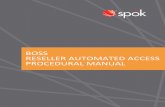 Boss Reseller Automated Access Procedural Manual -   RESELLER AUTOMATED ACCESS PROCEDURAL MANUAL . ... review overcall ... Boss Reseller Automated Access Procedural Manual