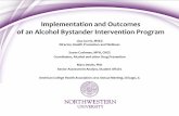 Implementation and Outcomes of an Alcohol Bystander ... · Implementation and Outcomes of an Alcohol Bystander Intervention Program Lisa Currie, MSEd Director, Health Promotion and