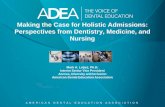 Making the Case for Holistic Admissions: Perspectives from ... the Case for Holistic Admissions: Perspectives from Dentistry, Medicine ... health and health equity ... Holistic Admissions: